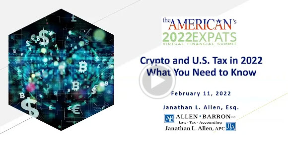The American 2022 Expats Virtual Financial Summit - J Allen - Crypto and US Tax in 2022 - What You Need to Know