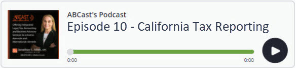 ABCast Episode 10: California Tax Reporting and Controversy